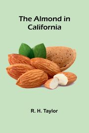 The Almond in California, H. Taylor R.