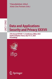 Data and Applications Security and Privacy XXXVII, 