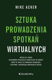 Sztuka prowadzenia spotka wirtualnych, Acker Mike