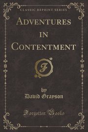 ksiazka tytu: Adventures in Contentment (Classic Reprint) autor: Grayson David