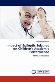 ksiazka tytu: Impact of Epileptic Seizures on Children's Academic Performance autor: Mudyahoto Tapiwa