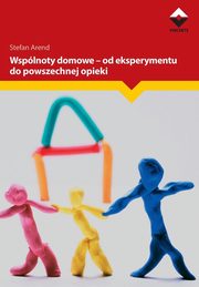 ksiazka tytu: Wsplnoty domowe - od eksperymentu do powszechnej opieki autor: Arend Stefan