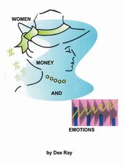Women, Money and Emotions, Ray Dee