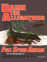 Damn the Alligators Full Speed Ahead, Taylor Porcher L'Engle