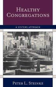 Healthy Congregations, Steinke Peter L.