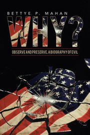 Why?, Mahan Bettye P.