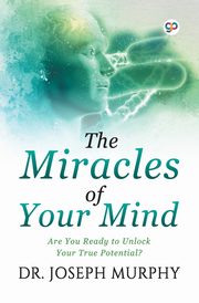The Miracles of Your Mind, Murphy Joseph