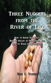 Three Nuggets from the River of Life, Voisin Kim F