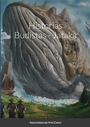 Historias Budistas - Jataka, Association du Vrai Coeur