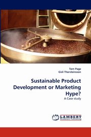 ksiazka tytu: Sustainable Product Development or Marketing Hype? autor: Page Tom