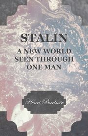 Stalin - A New World Seen Through One Man, Barbusse Henri