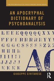 An Apocryphal Dictionary of Psychoanalysis, Civitarese Giuseppe