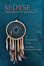 Seotse, A Visionary Tale, Shurgot Michael W.