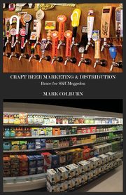 CRAFT BEER MARKETING & DISTRIBUTION - BRACE FOR SKUMEGGEDON, Colburn Mark