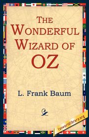 The Wonderful Wizard of Oz, Baum L. Frank