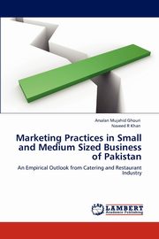 Marketing Practices in Small and Medium Sized Business of Pakistan, Ghouri Arsalan Mujahid