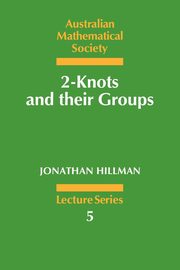 2-Knots and Their Groups, Hillman Jonathan A.