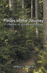 Pieces of the Journey, Pike III Wilbur L.