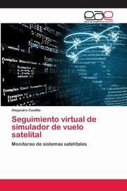 Seguimiento virtual de simulador de vuelo satelital, Castilla Alejandro