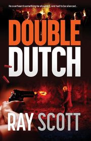 Double Dutch, Scott Ray