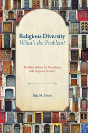 Religious Diversity-What's the Problem?, Gross Rita M.