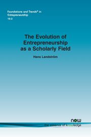 The Evolution of Entrepreneurship as a Scholarly Field, Landstrm Hans