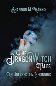 The Dragonwitch Tales, Harris Shannon M