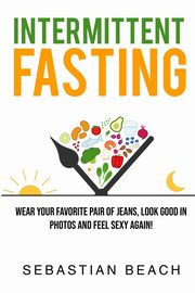 Intermittent Fasting, Beach Sebastian