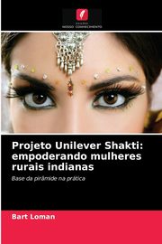 Projeto Unilever Shakti, Loman Bart