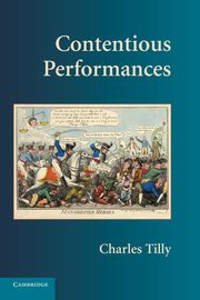 Contentious Performances, Tilly Charles