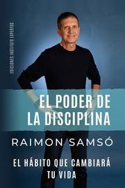 El poder de la disciplina, Sams Raimon