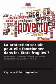 La protection sociale peut-elle fonctionner dans les tats fragiles ?, Ngamaba Kayonda Hubert