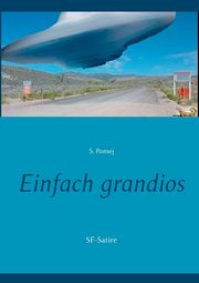 Einfach grandios, Pomej S.