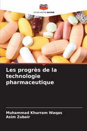 Les progr?s de la technologie pharmaceutique, Waqas Muhammad Khurram