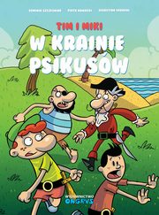 Tim i Miki w Krainie Psikusw, Szczeniak Dominik, Nowacki Piotr, Skrobol Sebastian
