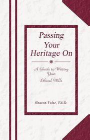 ksiazka tytu: Passing Your Heritage on autor: Foltz Ed D. Sharon