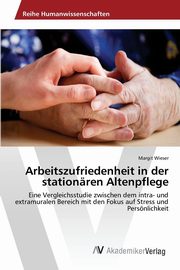 ksiazka tytu: Arbeitszufriedenheit in der stationren Altenpflege autor: Wieser Margit