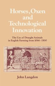 Horses, Oxen and Technological Innovation, Langdon John