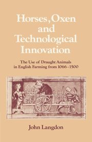 ksiazka tytu: Horses, Oxen and Technological Innovation autor: Langdon John