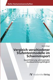 Vergleich verschiedener Stufentestmodelle im Schwimmsport, Krger Malte