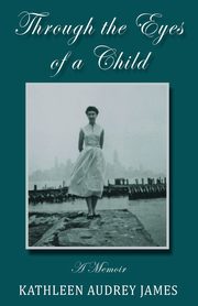 Through the Eyes of A Child, James Kathleen Audrey