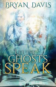 Let the Ghosts Speak, Davis Bryan