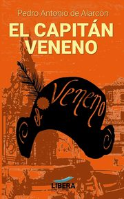 El Capitn Veneno, de Alarcn Pedro Antonio