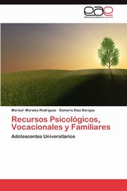 Recursos Psicologicos, Vocacionales y Familiares, Morales Rodr Guez Marisol