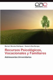ksiazka tytu: Recursos Psicologicos, Vocacionales y Familiares autor: Morales Rodr Guez Marisol