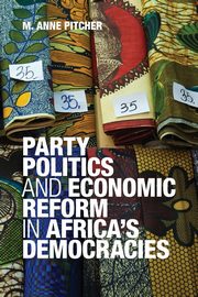 Party Politics and Economic Reform in Africa's Democracies, Pitcher M. Anne