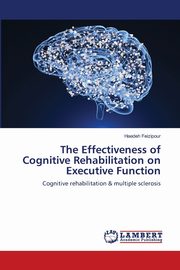 The Effectiveness of Cognitive Rehabilitation on Executive Function, Feizipour Haedeh