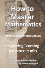 How to Master Mathematics, Mchunu Musawandile
