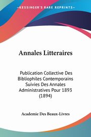 Annales Litteraires, Academie Des Beaux-Livres