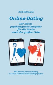 ksiazka tytu: Online-Dating - Der kleine psychologische Ratgeber fr die Suche nach der groen Liebe autor: Hillmann Ralf